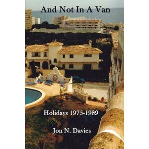 Davies, Jon N. And Not In A Van: Holidays 1975 1989 Davies, Jon N. And Not In A Van: Holidays 1975 1989