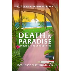 Galvin, Miss Jacqueline Farthing Death in Paradise: Secrets of the Croquet Club Galvin, Miss Jacqueline Farthing Death in Paradise: Secrets of the Croquet Club