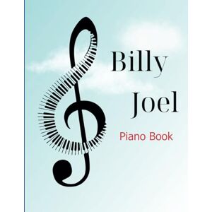 Williams, Dionne G Billy Joel Piano Book: Super easy piano Williams, Dionne G Billy Joel Piano Book: Super easy piano