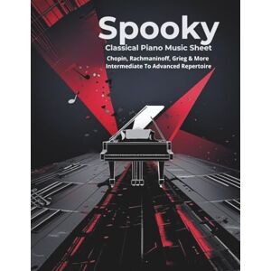 Jacob, Oscar Spooky Classical Piano Music Sheet – Chopin, Rachmaninoff, Grieg & More Intermediate to Advanced Repertoire Jacob, Oscar Spooky Classical Piano Music Sheet – Chopin, Rachmaninoff, Grieg & More Intermediate to Advanced Repertoire