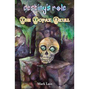 Lain, Mark Destiny's Role: The Topaz Skull (Opal Version): An adventure gamebook in English, Danish, Finnish, German, Irish Gaelic, Mandarin Chinese, Polish, and Scots Gaelic (DESTINY'S ROLE ADVENTURE GAMEBOOKS) Lain, Mark Destiny's Role: The Topaz Skull (Opal Version): An adventure gamebook in English, Danish, Finnish, German, Irish Gaelic, Mandarin Chinese, Polish, and Scots Gaelic (DESTINY'S ROLE ADVENTURE GAMEBOOKS)
