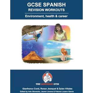 Conti, Dr Gianfranco SPANISH GCSE REVISION Environment, Health and Career: Spanish Sentence Builder Revision Quickies Conti, Dr Gianfranco SPANISH GCSE REVISION Environment, Health and Career: Spanish Sentence Builder Revision Quickies