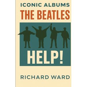 Ward, Richard Iconic Albums The Beatles Help Ward, Richard Iconic Albums The Beatles Help
