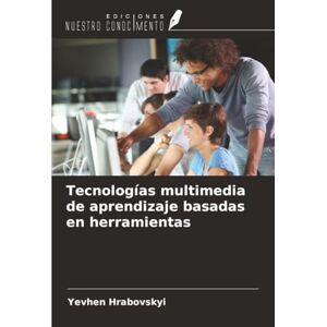 Hrabovskyi, Yevhen Tecnologías multimedia de aprendizaje basadas en herramientas Hrabovskyi, Yevhen Tecnologías multimedia de aprendizaje basadas en herramientas