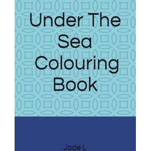 L, Jade Under The Sea Colouring Book L, Jade Under The Sea Colouring Book
