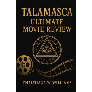 Williams, Christiana W Talamasca Ultimate Movie Review: Unveiling the Hidden Narratives Behind the World’s Most Enigmatic Films Williams, Christiana W Talamasca Ultimate Movie Review: Unveiling the Hidden Narratives Behind the World’s Most Enigmatic Films