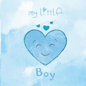 Everything, My Little My Little Boy (My Little Everything Scrapbooks) Everything, My Little My Little Boy (My Little Everything Scrapbooks)