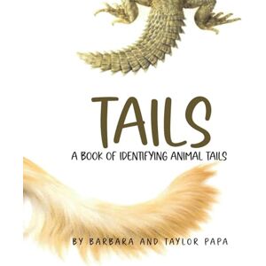 Taylor Tails: A book of identifying animal tails Taylor Tails: A book of identifying animal tails