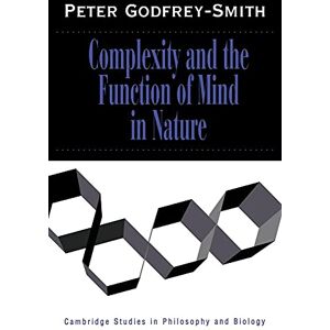 Godfrey-Smith Complexity & Function Mind Nature (Cambridge Studies in Philosophy and Biology) Godfrey-Smith Complexity & Function Mind Nature (Cambridge Studies in Philosophy and Biology)