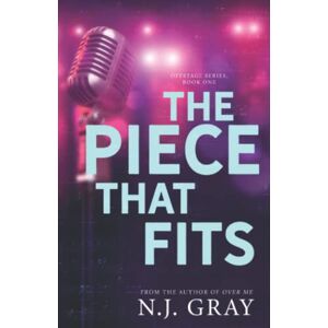 Gray, N.J. The Piece That Fits (Offstage Series) Gray, N.J. The Piece That Fits (Offstage Series)