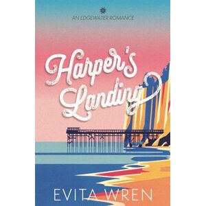 Wren, Evita Harper's Landing: A spicy hate-to-love, coastal small town romance (Edgewater Romance) Wren, Evita Harper's Landing: A spicy hate-to-love, coastal small town romance (Edgewater Romance)