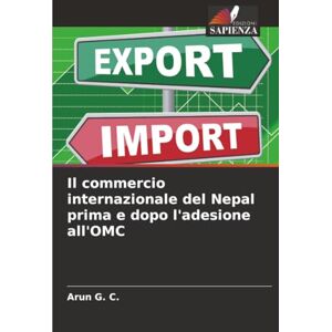 G. C., Arun Il commercio internazionale del Nepal prima e dopo l'adesione all'OMC G. C., Arun Il commercio internazionale del Nepal prima e dopo l'adesione all'OMC