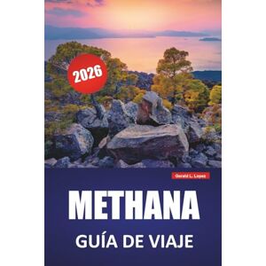 Lopez, Gerald L. METHANA GUÍA DE VIAJE 2026: Senderos volcánicos, pueblos costeros, aguas termales, cocina tradicional y consejos de viaje para visitar una tranquila península griega Lopez, Gerald L. METHANA GUÍA DE VIAJE 2026: Senderos volcánicos, pueblos costeros, aguas termales, cocina tradicional y consejos de viaje para visitar una tranquila península griega