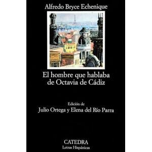 Bryce Echenique, Alfredo El Hombre Que Hablaba de Octavia de Cadiz: Cuaderno de Navegacion En Un Sillon Voltaire: 494 (Letras Hispanicas) Bryce Echenique, Alfredo El Hombre Que Hablaba de Octavia de Cadiz: Cuaderno de Navegacion En Un Sillon Voltaire: 494 (Letras Hispanicas)