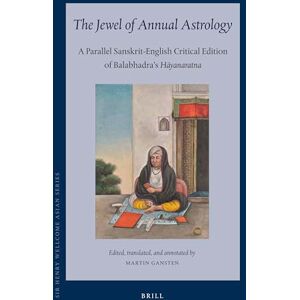 Daivajña Balabhadra The Jewel of Annual Astrology: A Parallel Sanskrit-English Critical Edition of Balabhadra's Hayanaratna (Sir Henry Wellcome Asian Series 19): A ... Critical Edition of Balabhadra’s Hāyanaratna Daivajña Balabhadra The Jewel of Annual Astrology: A Parallel Sanskrit-English Critical Edition of Balabhadra's Hayanaratna (Sir Henry Wellcome Asian Series 19): A ... Critical Edition of Balabhadra’s Hāyanaratna