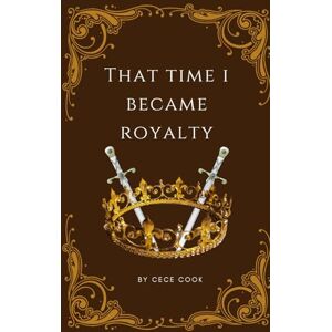 Cook, Cece That Time I Became Royalty (Fairy journey) Cook, Cece That Time I Became Royalty (Fairy journey)
