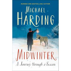 Harding, Michael Midwinter: A Journey Through a Season Harding, Michael Midwinter: A Journey Through a Season