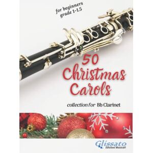 Edizioni Musicali, Glissato Clarinet sheet music 50 Christmas Carols for Bb Clarinet: for beginners grade 1 1.5 Edizioni Musicali, Glissato Clarinet sheet music 50 Christmas Carols for Bb Clarinet: for beginners grade 1 1.5