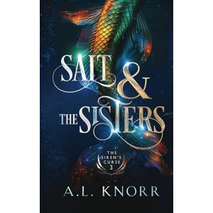 Knorr, A.L. Salt & the Sisters: The Siren's Curse 3: A Mermaid Fantasy Knorr, A.L. Salt & the Sisters: The Siren's Curse 3: A Mermaid Fantasy