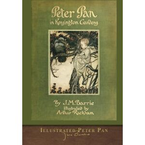 Barrie, J. M. Illustrated Peter Pan: Peter Pan in Kensington Gardens Barrie, J. M. Illustrated Peter Pan: Peter Pan in Kensington Gardens
