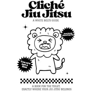 Bronson, Ronson Cliché Jiu-Jitsu: A white belt guide Bronson, Ronson Cliché Jiu-Jitsu: A white belt guide