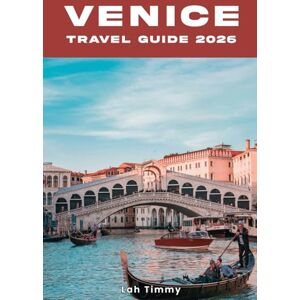 Timmy, Lah VENICE TRAVEL GUIDE 2026: A visitor’s breakdown of local etiquette, safety steps, and smart planning habits Timmy, Lah VENICE TRAVEL GUIDE 2026: A visitor’s breakdown of local etiquette, safety steps, and smart planning habits