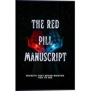 Tananashvili, Saba The Red Pill Manuscript: Secrets They Never Wanted You to See (Forbidden Archive) Tananashvili, Saba The Red Pill Manuscript: Secrets They Never Wanted You to See (Forbidden Archive)