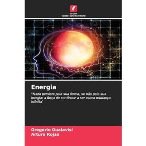 Gualavisi, Gregorio Energia: "Nada persiste pela sua forma, se não pela sua inergia: a força de continuar a ser numa mudança infinita Gualavisi, Gregorio Energia: "Nada persiste pela sua forma, se não pela sua inergia: a força de continuar a ser numa mudança infinita