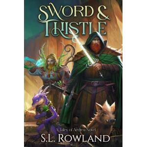 Rowland, S.L. Sword & Thistle: A Cozy Fantasy Adventure (Tales of Aedrea) Rowland, S.L. Sword & Thistle: A Cozy Fantasy Adventure (Tales of Aedrea)
