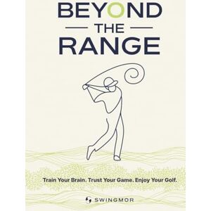 Hampshire-Waugh, Dr Mathew Beyond the Range: Train Your Brain. Trust Your Game. Enjoy Your Golf. Hampshire-Waugh, Dr Mathew Beyond the Range: Train Your Brain. Trust Your Game. Enjoy Your Golf.