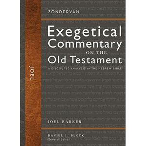 Barker Joel: A Discourse Analysis of the Hebrew Bible (28) (Zondervan Exegetical Commentary on the Old Testament) Barker Joel: A Discourse Analysis of the Hebrew Bible (28) (Zondervan Exegetical Commentary on the Old Testament)