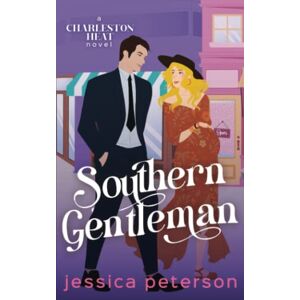 Peterson, Jessica Southern Gentleman: An Accidental Pregnancy Romance (Charleston Heat) Peterson, Jessica Southern Gentleman: An Accidental Pregnancy Romance (Charleston Heat)