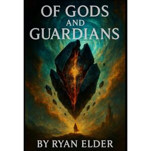 Elder, Ryan Of Gods and Guardians (The Eternal Embers Saga) Elder, Ryan Of Gods and Guardians (The Eternal Embers Saga)