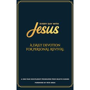 Hughes, Selwyn Every Day With Jesus Daily Devotion for Personal Revival: A One Year Discipleship Programme From Selwyn Hughes Hughes, Selwyn Every Day With Jesus Daily Devotion for Personal Revival: A One Year Discipleship Programme From Selwyn Hughes