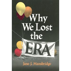 Mansbridge, Jane J. Why We Lost the ERA Mansbridge, Jane J. Why We Lost the ERA