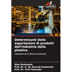 Damayanti, Dian Determinanti delle esportazioni di prodotti dell'industria della plastica: Implicazioni per la bilancia commerciale Damayanti, Dian Determinanti delle esportazioni di prodotti dell'industria della plastica: Implicazioni per la bilancia commerciale
