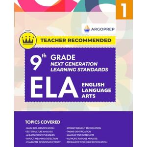ArgoPrep 9th Grade ELA (English Language Arts) Next Generation Learning Standards: Daily Practice Workbook #1 Comprehensive Study Guide for Vocabulary & Reading Comprehension ArgoPrep 9th Grade ELA (English Language Arts) Next Generation Learning Standards: Daily Practice Workbook #1 Comprehensive Study Guide for Vocabulary & Reading Comprehension