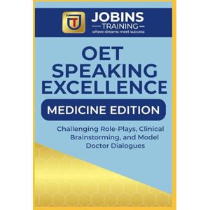 Thomas, Jobin OET Speaking Excellence — Medicine Edition: Challenging Role-Plays, Clinical Brainstorming, and Model Doctor Dialogues Thomas, Jobin OET Speaking Excellence — Medicine Edition: Challenging Role-Plays, Clinical Brainstorming, and Model Doctor Dialogues