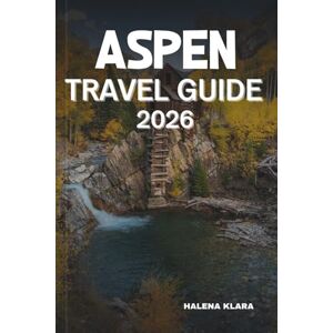 KLARA, HALENA ASPEN TRAVEL GUIDE 2026: Explore Outdoors, Hidden Gems, Local Markets, Fine Dining, Hiking Trails, Ski Resorts, Seasonal Events, Authentic Experiences. KLARA, HALENA ASPEN TRAVEL GUIDE 2026: Explore Outdoors, Hidden Gems, Local Markets, Fine Dining, Hiking Trails, Ski Resorts, Seasonal Events, Authentic Experiences.