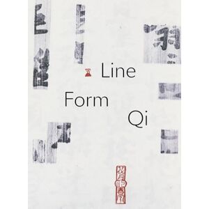 Line, Form, Qi: Calligraphic Art from the Fondation INK Collection Line, Form, Qi: Calligraphic Art from the Fondation INK Collection