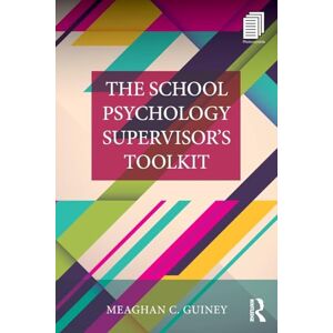 Guiney, Meaghan C. The School Psychology Supervisor’s Toolkit (Consultation, Supervision, and Professional Learning in School Psychology Series) Guiney, Meaghan C. The School Psychology Supervisor’s Toolkit (Consultation, Supervision, and Professional Learning in School Psychology Series)