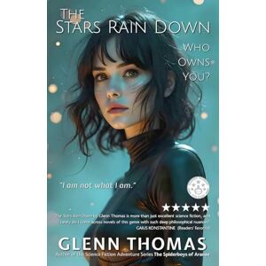 Thomas, Glenn The Stars Rain Down: Book 1 Who Owns You? Thomas, Glenn The Stars Rain Down: Book 1 Who Owns You?