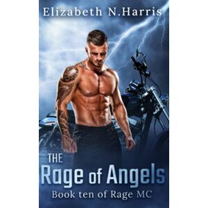 Harris, Elizabeth N. The Rage of Angels (Rage MC) Harris, Elizabeth N. The Rage of Angels (Rage MC)