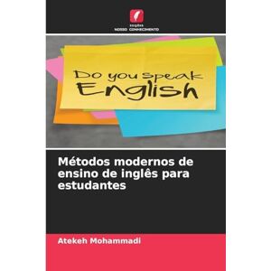 Mohammadi, Atekeh Métodos modernos de ensino de inglês para estudantes Mohammadi, Atekeh Métodos modernos de ensino de inglês para estudantes