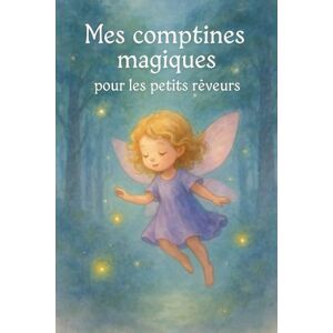 Radenkovic, Aleksandar Mes comptines magiques: pour les petits rêveurs Radenkovic, Aleksandar Mes comptines magiques: pour les petits rêveurs