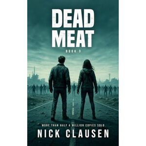 Clausen, Nick Dead Meat 3: A Zombie Apocalypse Thriller Clausen, Nick Dead Meat 3: A Zombie Apocalypse Thriller