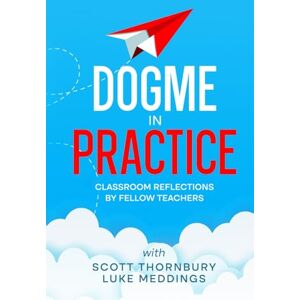 Scott Dogme in Practice: Classroom Reflections by Fellow Teachers Scott Dogme in Practice: Classroom Reflections by Fellow Teachers