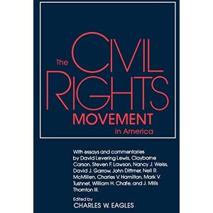 The Civil Rights Movement in America: Essays (Chancellor Porter L. Fortune Symposium in Southern History) The Civil Rights Movement in America: Essays (Chancellor Porter L. Fortune Symposium in Southern History)