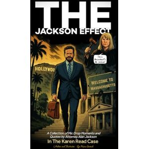Emerick, Lyn Marie The Jackson Effect in the Karen Read Case Emerick, Lyn Marie The Jackson Effect in the Karen Read Case