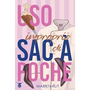 Markivalit Uso improprio di sac à poche: (Cocktail Edizioni) (Collana Cosmopolitan) Markivalit Uso improprio di sac à poche: (Cocktail Edizioni) (Collana Cosmopolitan)